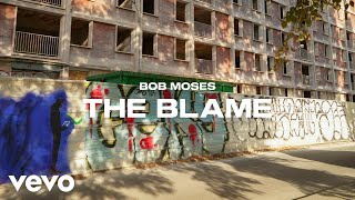 Bob Moses The Blame