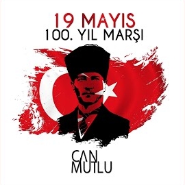 Can Mutlu 19 Mayıs 100 Yıl Marşı
